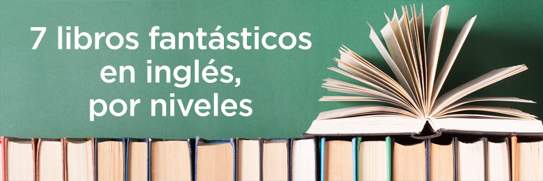 imagen de unos libros en un estante sobre pared verde, con el texto “7 libros fantásticos en inglés, por niveles”