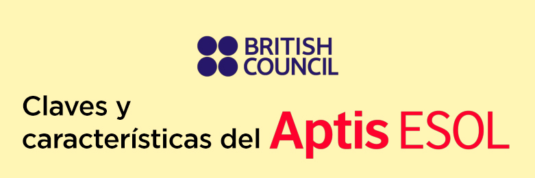 Imagen color amarillo plátano con un texto que dice «Claves y características del Aptis ESOL»