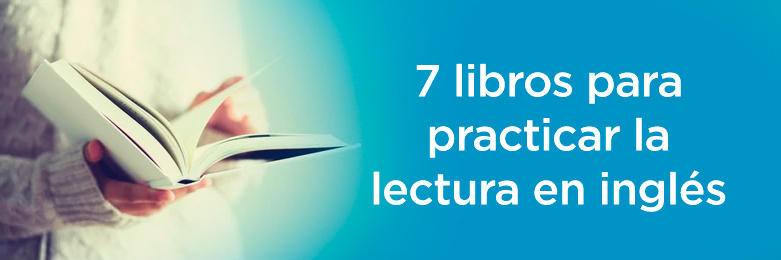 imagen de un libro abierto en las manos de un lector, con el texto “7 libros para practicar la lectura en inglés”